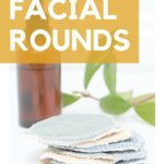 pinterest image: reusable facial rounds